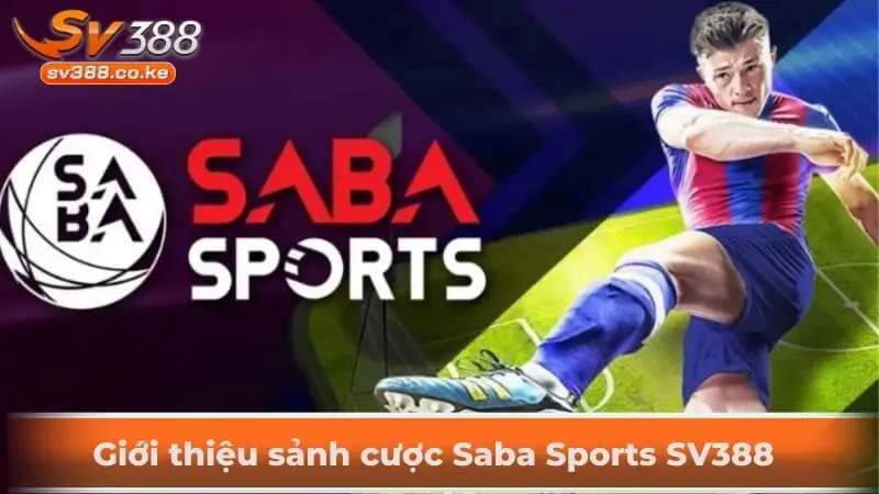 Giới thiệu sảnh cược Saba Sports SV388
